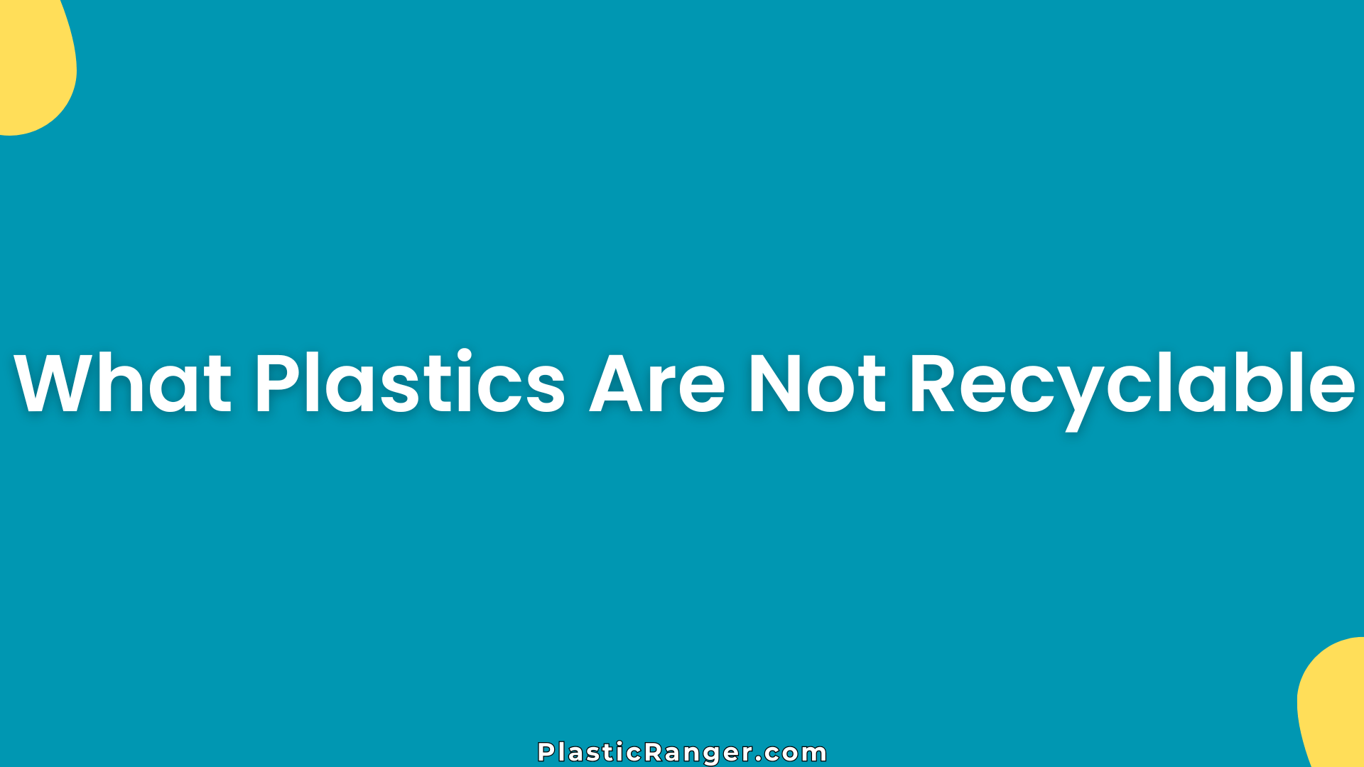 What Plastics Are Not Recyclable
