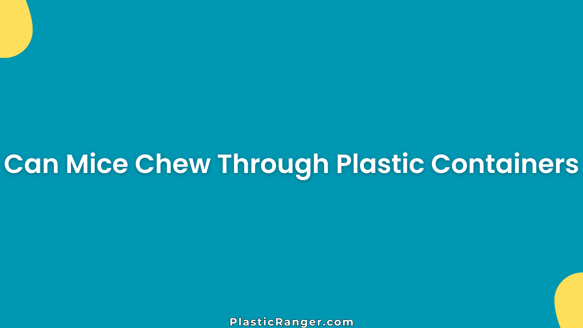 Can Mice Chew Through Plastic Containers