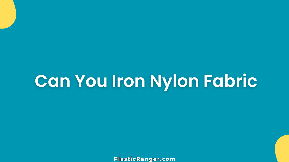 Can You Iron Nylon Fabric
