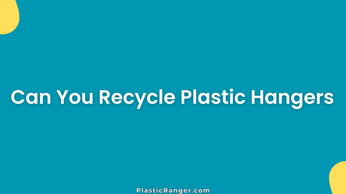 Can You Recycle Plastic Hangers