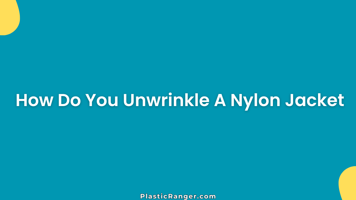 How Do You Unwrinkle A Nylon Jacket