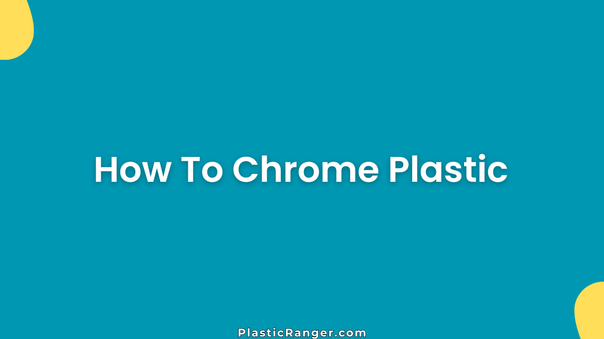 How To Chrome Plastic