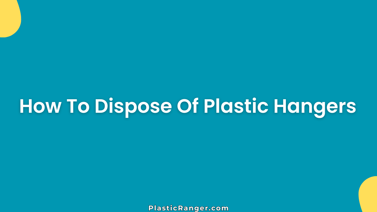 How To Dispose Of Plastic Hangers