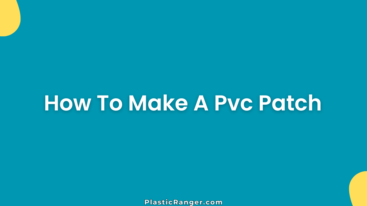 How To Make A Pvc Patch