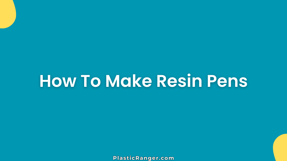 How To Make Resin Pens