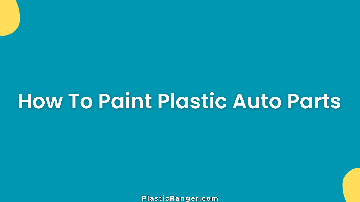 How To Paint Plastic Auto Parts