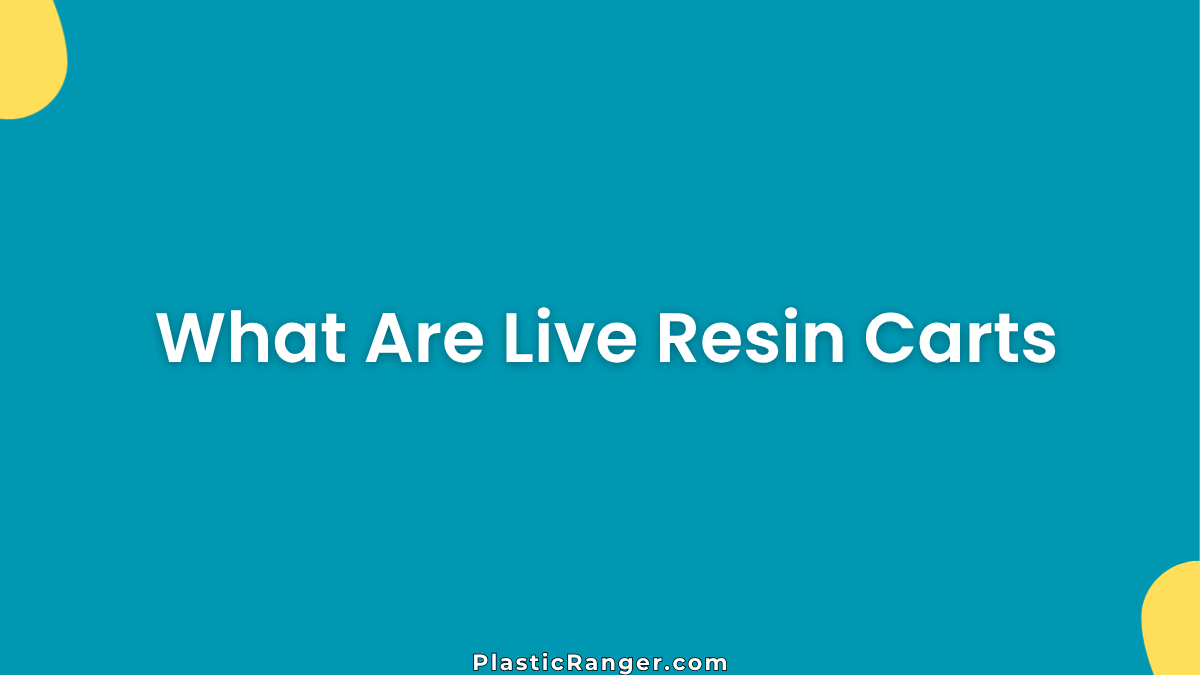What Are Live Resin Carts