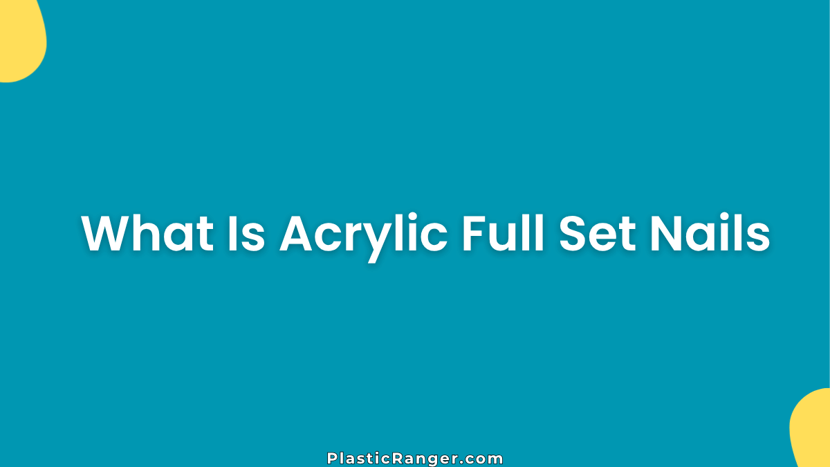 What Is Acrylic Full Set Nails