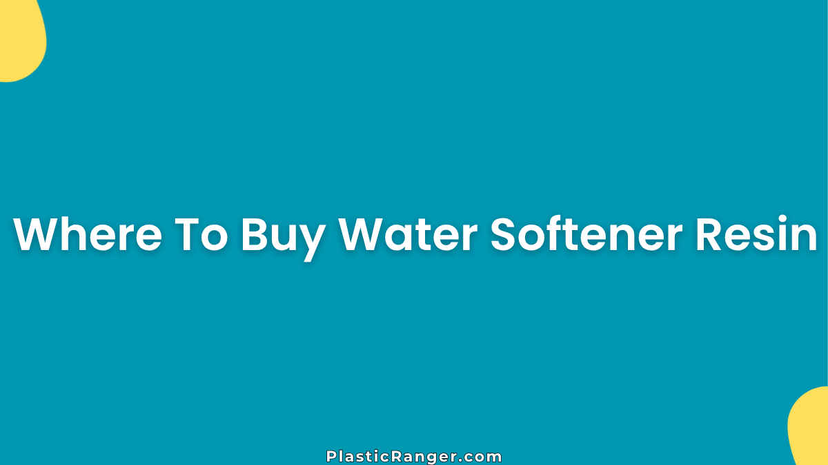 Where To Buy Water Softener Resin? Complete Buying Guide